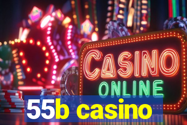 55b casino